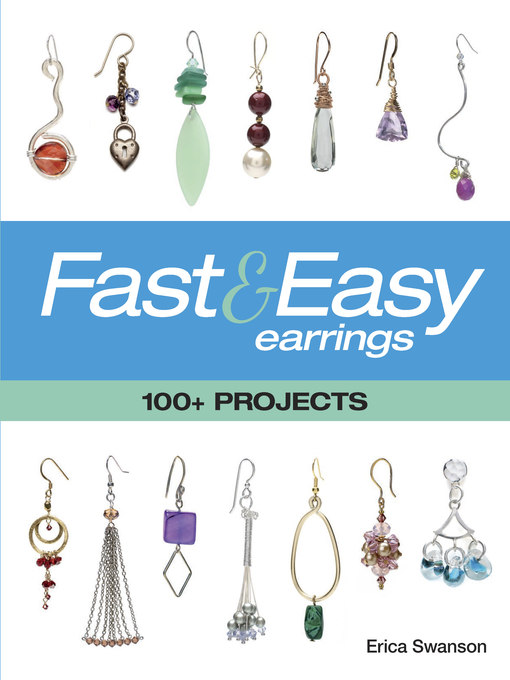 Title details for Fast & Easy Earrings by Erica Swanson - Available